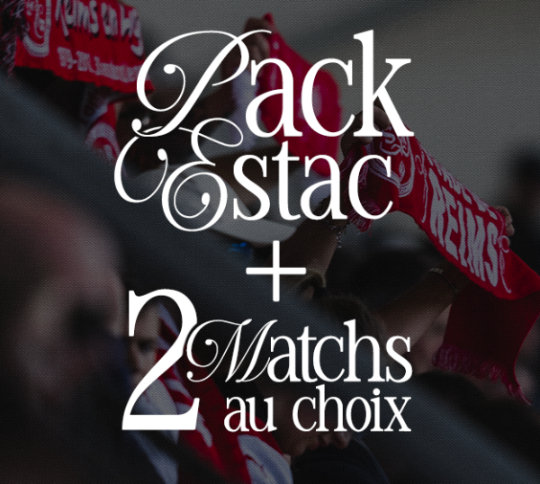 Pack ESTAC + 2 matchs au choix